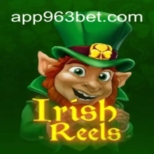 Explorando as Maravilhas do Jogo IrishReels no 963bet.com